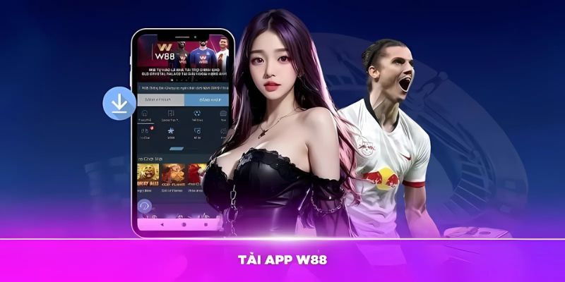 Tải App W88 - Hướng Dẫn Cài Đặt Nhanh Cho iOS & Android 1 tải app W88