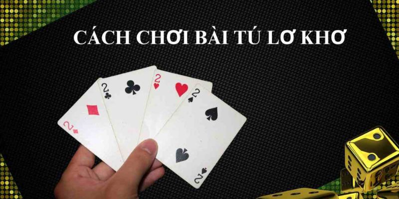 Cách Chơi Bài Tú Lơ Khơ W88 – Hướng Dẫn Hay Cho Người Mới 1 cach choi bai tu lo kho add